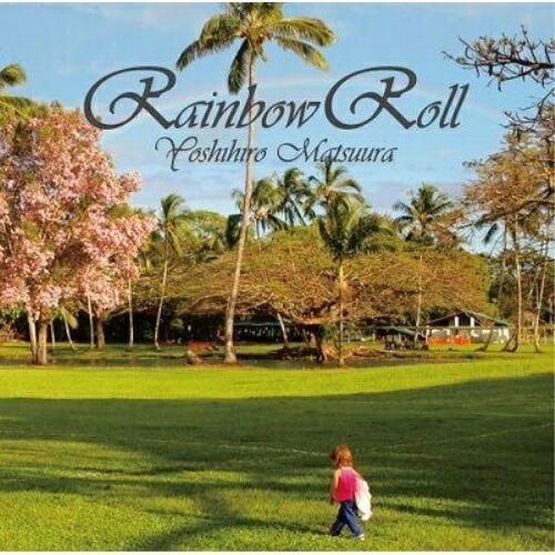 Rainbow Roll ／ 松浦善博 (CD)