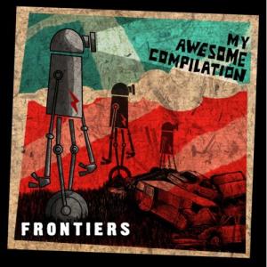 Frontiers ／ マイ オーサム コンピレーション