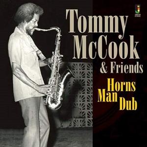 CD/TOMMY MCCOOK & FRIENDS/HORNS MAN DUB