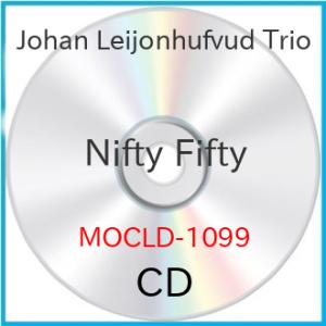 Nifty Fifty ／ Johan Leijonhufvud Trio (CD) (発売後取り寄...