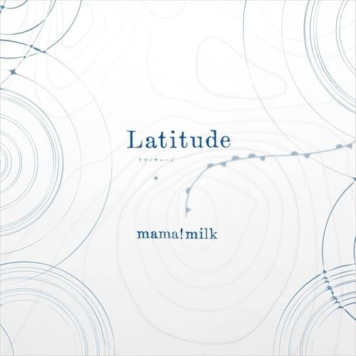 Latitude(LP) ／ mama!milk (CD) (発売後取り寄せ)