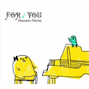 Manami Morita ／ For You