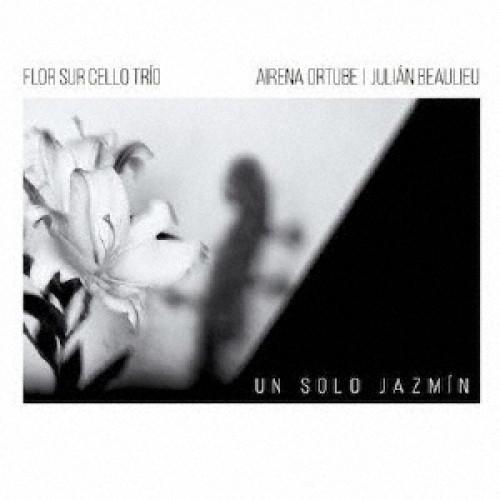 Un Solo Jazmin ／ Flor Sur Cello Trio, Airena Ortub...