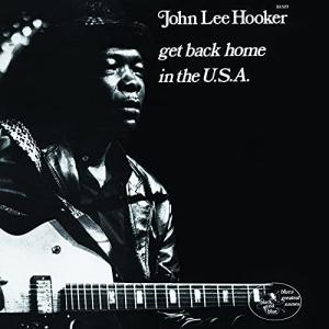 ジョン リー フッカー／ゲット バック ホーム イン ザ U.S.A