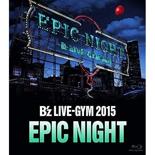 B’z LIVE-GYM 2015 -EPIC NIGHT-(Blu-ray D.. ／ B’z (...