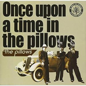 Once upon a time in the pillows ／ pillows (CD)