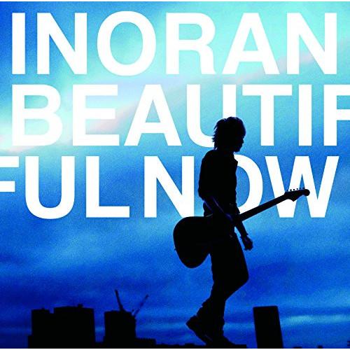 BEAUTIFUL NOW ／ INORAN (CD)