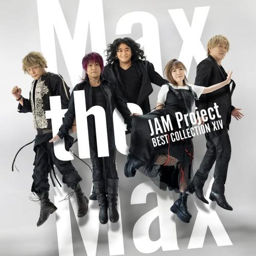JAM Project BEST COLLECTION XIV Max the .. ／ JAM P...