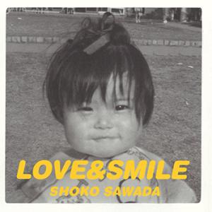 【LABEL ON DEMAND】沢田聖子 / LOVE &amp; SMILE (CD-R 受注生産)