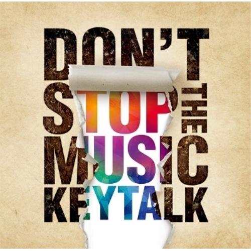 DON’T STOP THE MUSIC(初回限定盤A)(DVD付) ／ KEYTALK (CD)