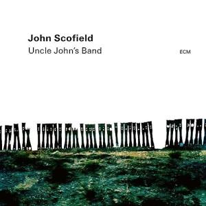 アンクル・ジョンズ・バンド ／ ジョン・スコフィールド (CD)