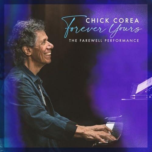 フォーエヴァー・ユアーズ〜ザ・フェアウェル・パフォーマンス ／ チック・コリア (CD)