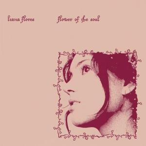 フラワー・オブ・ザ・ソウル ／ リアナ・フローレス (CD) (発売後取り寄せ)｜vanda