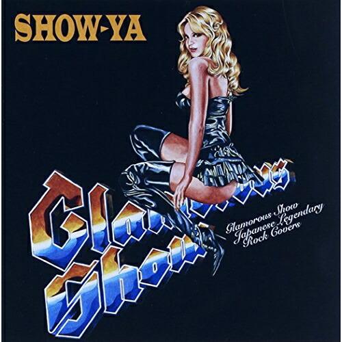 Glamorous Show〜Japanese Legendary Rock C.. ／ SHOW-...