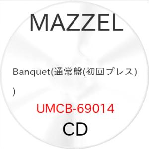 Banquet(通常盤(初回プレス)) ／ MAZZEL (CD) (予約)