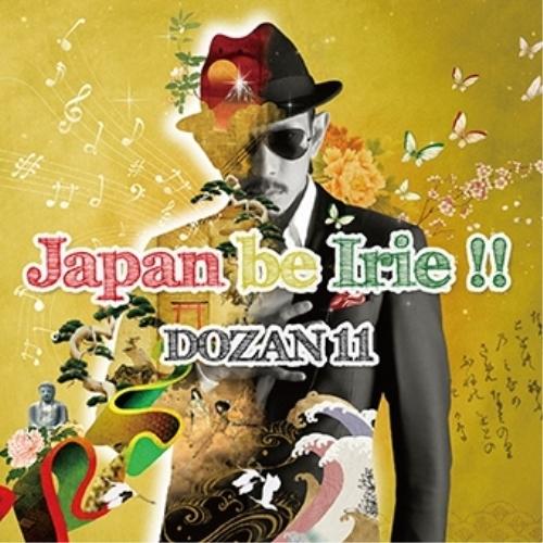 Japan be Irie!! ／ DOZAN11 (CD)