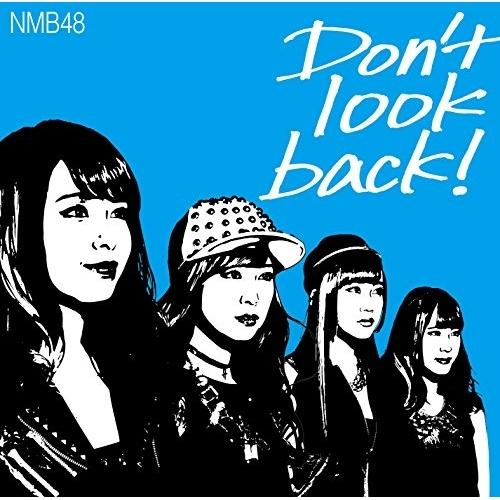 Don’t look back!(Type-C)(初回限定盤)(DVD付) ／ NMB48 (CD)