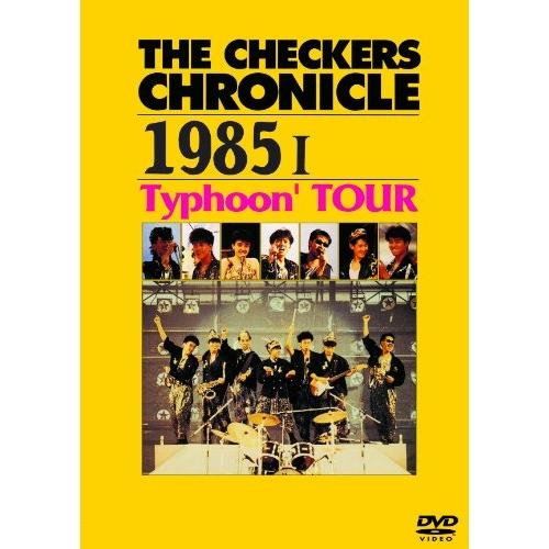 THE CHECKERS CHRONICLE 1985 I Typhoon’TO.. ／ チェッカー...