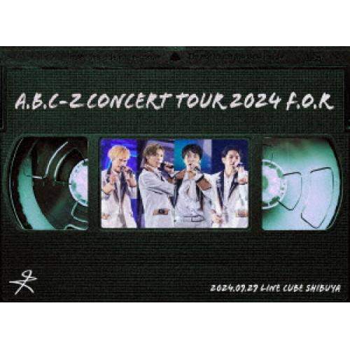 A.B.C-Z Concert Tour 2024 F.O.R(初回限定盤) ／ A.B.C-Z (...