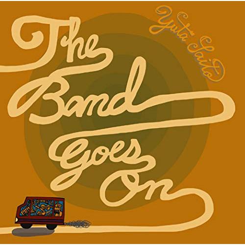 The Band Goes On ／ 斎藤有太 (CD)