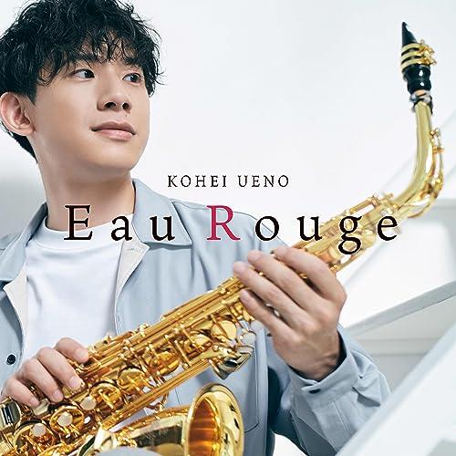 Eau Rouge ／ 上野耕平 (CD)