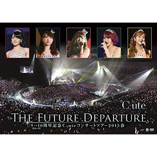 9→10(キュート)周年記念 ℃-ute コンサートツアー2015春〜The F.. ／ ℃-ute...