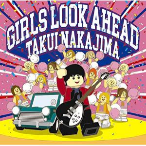 GIRLS LOOK AHEAD ／ 中島卓偉 (CD)