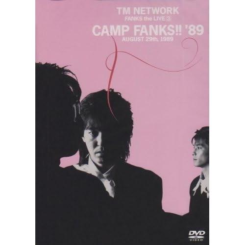 FANKS the LIVE 3 CAMP FANKS!!’89 ／ TM NETWORK (DVD...