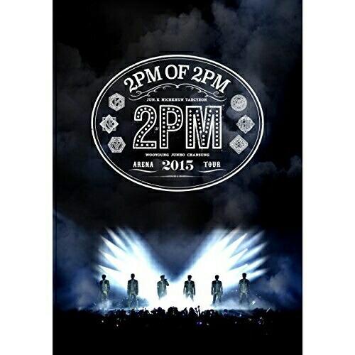 2PM ARENA TOUR 2015 2PM OF 2PM ／ 2PM (DVD)