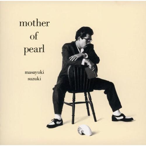 mother of pearl ／ 鈴木雅之 (CD)