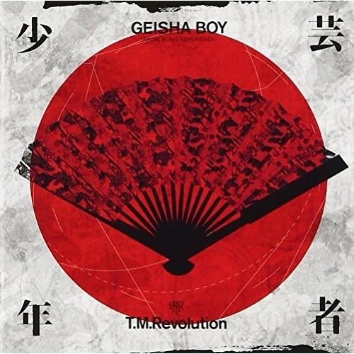 GEISHA BOY-ANIME SONG EXPERIENCE- ／ T.M.Revolution...