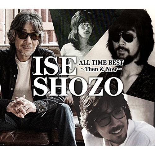 ISE SHOZO ALL TIME BEST〜Then &amp; Now〜 ／ 伊勢正三 (CD)