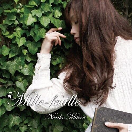 Mille-feuille〜Noriko Mitose Pop Works Be.. ／ みとせのり...