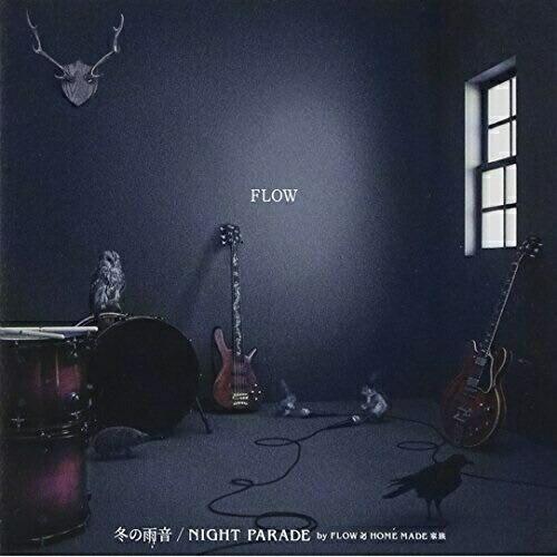 冬の雨音/NIGHT PARADE by FLOW&amp;HOME MADE 家族 ／ FLOW (CD)