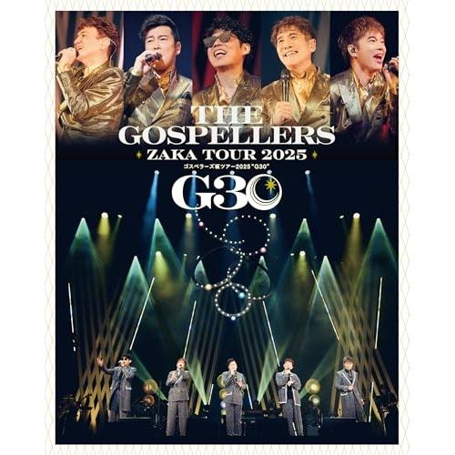 ゴスペラーズ坂ツアー2025 ”G30”(Blu-ray Disc) ／ ゴスペラーズ (Blu-r...