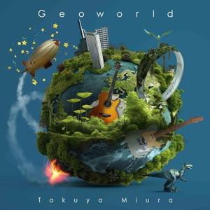 Geoworld ／ 三浦拓也(DEPAPEPE) (CD)｜バンダレコード ヤフー店