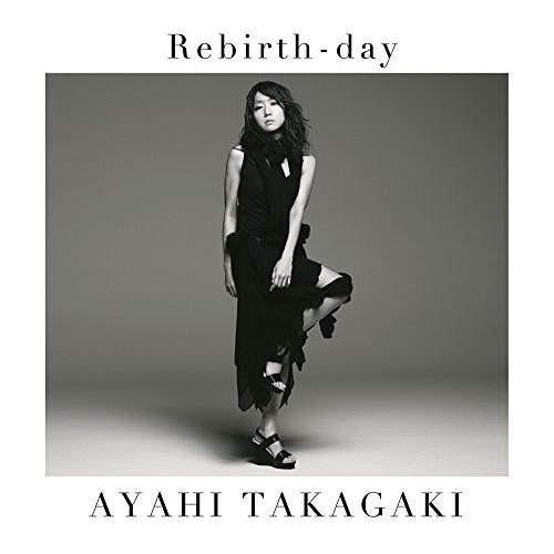 Rebirth-day ／ 高垣彩陽 (CD)