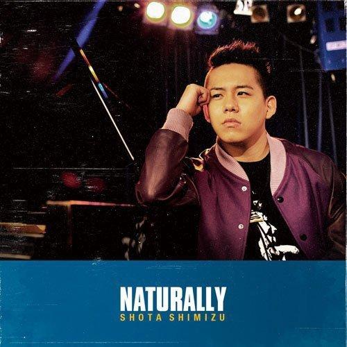 Naturally(初回生産限定盤)(DVD付) ／ 清水翔太 (CD)