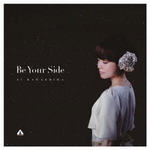 Be Your Side(初回生産限定盤)(DVD付) ／ 川嶋あい (CD)