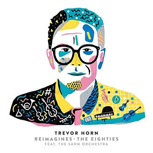 Trevor Horn Reimagines - The Eighties Fe.. ／ トレヴァー...