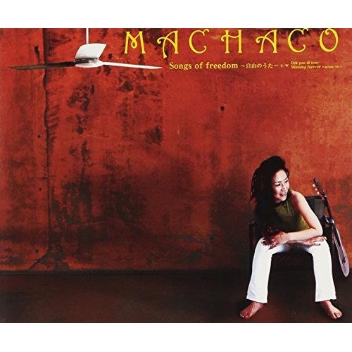 SONGS OF FREEDOM〜自由のうた〜 ／ MACHACO (CD)