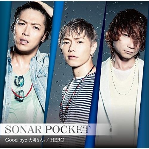 Good bye 大切な人。/HERO(初回限定盤B)(DVD付) ／ Sonar Pocket (...