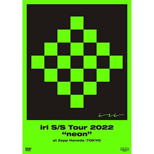 iri S/S Tour 2022 “neon” at ZeppHaneda ／ iri (DVD)