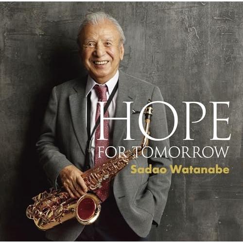 HOPE FOR TOMORROW ／ 渡辺貞夫 (CD)