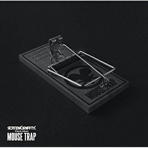 ROTTENGRAFFTY Tribute Album 〜MOUSE TRAP〜.. ／ オムニバス...