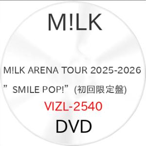 M!LK ARENA TOUR 2025-2026 ”SMILE POP!”(初.. ／ M!LK (DVD) (予約)｜バンダレコード ヤフー店