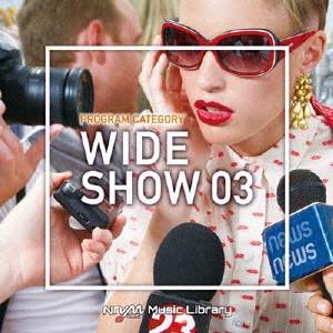NTVM Music Library 番組カテゴリー編 ワイドショー03 ／  (CD)