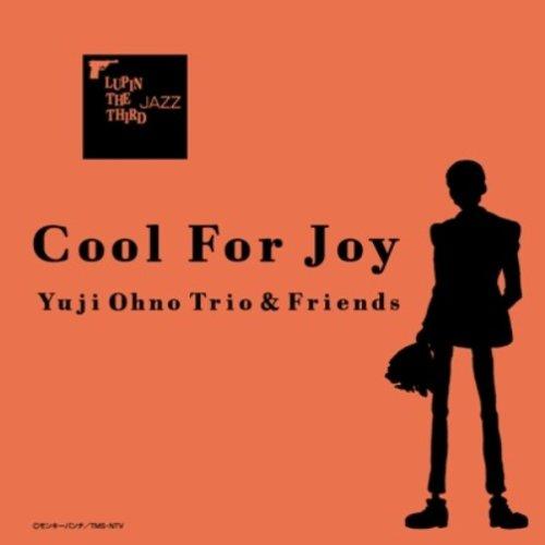 LUPIN THE THIRD「JAZZ」〜Cool For Joy〜 ／ 大野雄二トリオ&amp;フレンズ...