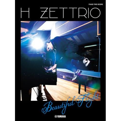 (楽譜・書籍) H ZETTRIO/Beautiful Flight【お取り寄せ】