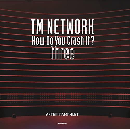 (楽譜・書籍) TM NETWORK How Do You Crash It? three AFTE...